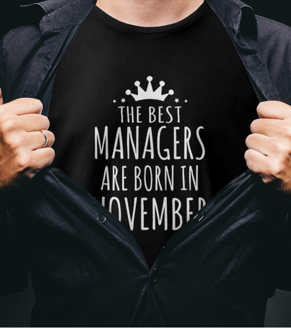 THE BEST MANAGERS ARE BORN IN NOVEMBER CROWN STAR T-Shirt