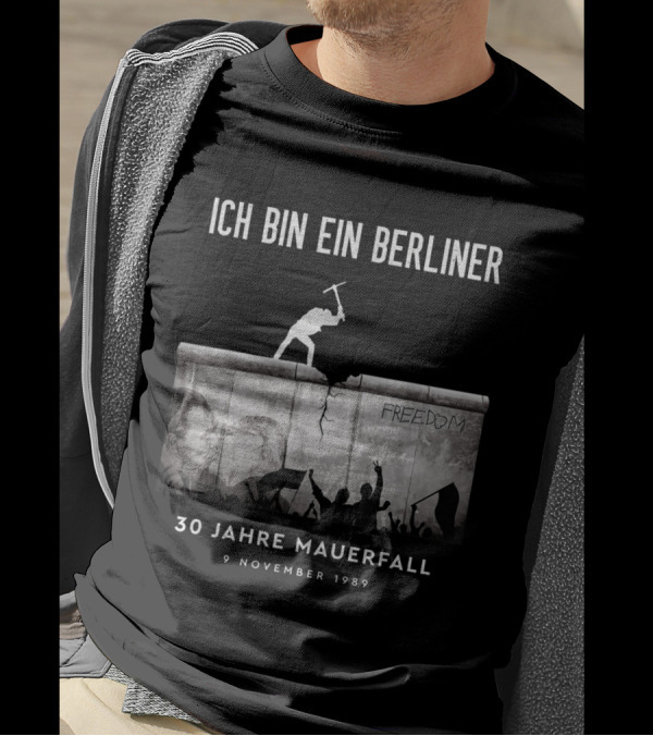 Ich Bin Ein Berliner 9 November 1989 30 Jahre Mauerfall Fall Of The Berlin Wall 30th Anniversary Freedom T-Shirt