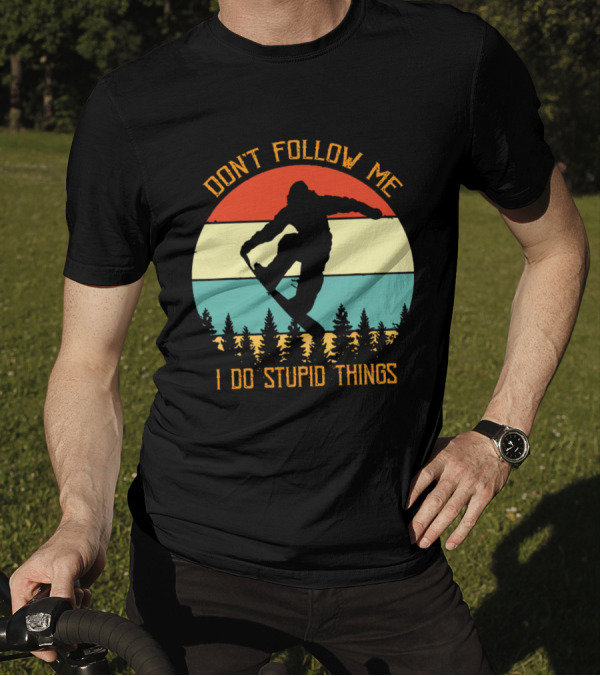 Don't Follow Me I Do Stupid Things Snowboarding Vintage Sunset Scene T-Shirt