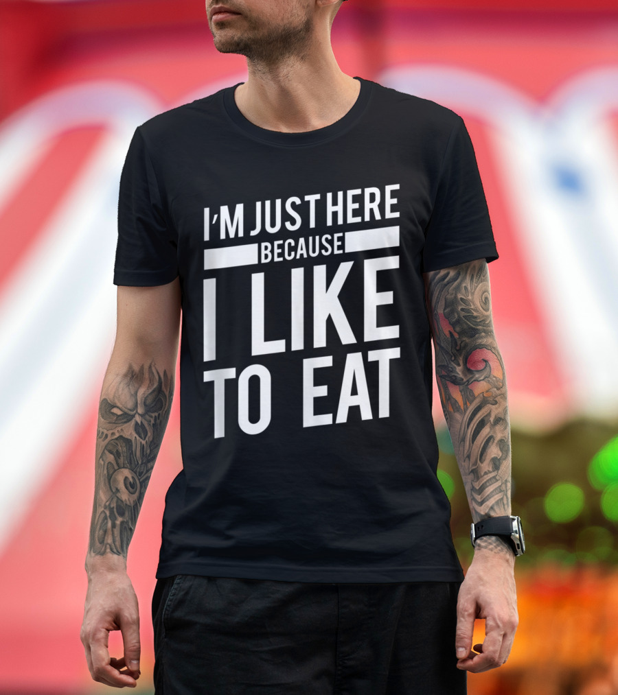 Gym Food I'm Just Here Because I Like to Eat Funny Saying T-Shirt