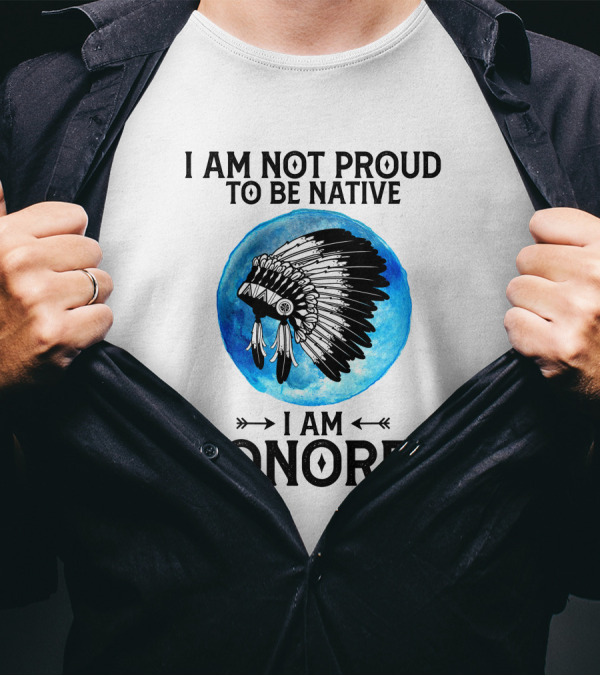 I Am Not Proud To Be Native I Am Honored Feathered Headdress Blue Circle T-Shirt