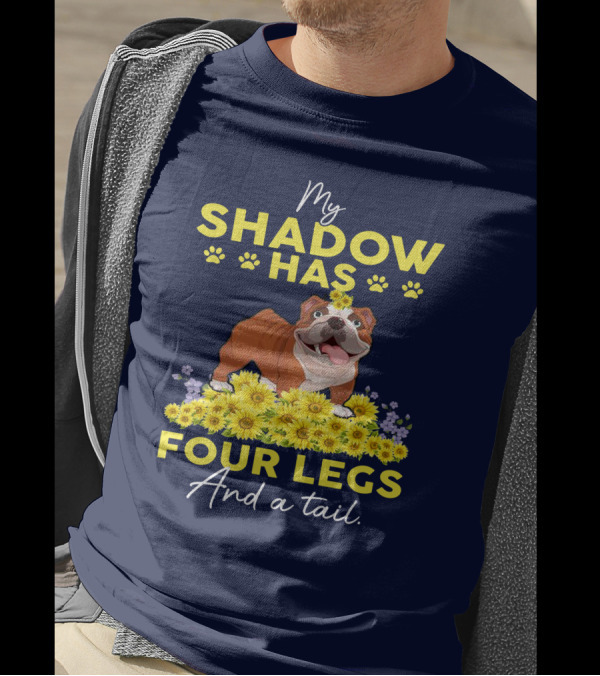 My Shadow Has Four Legs And A Tail Bulldog Surrounded By Yellow Flowers T-Shirt