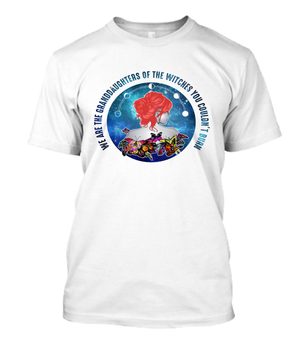 We Are The Granddaughters Of The Witches You Couldn't Burn Moon Phase Butterfly Woman T-Shirt
