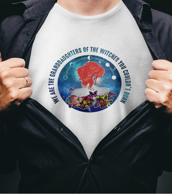 We Are The Granddaughters Of The Witches You Couldn't Burn Moon Phase Butterfly Woman T-Shirt