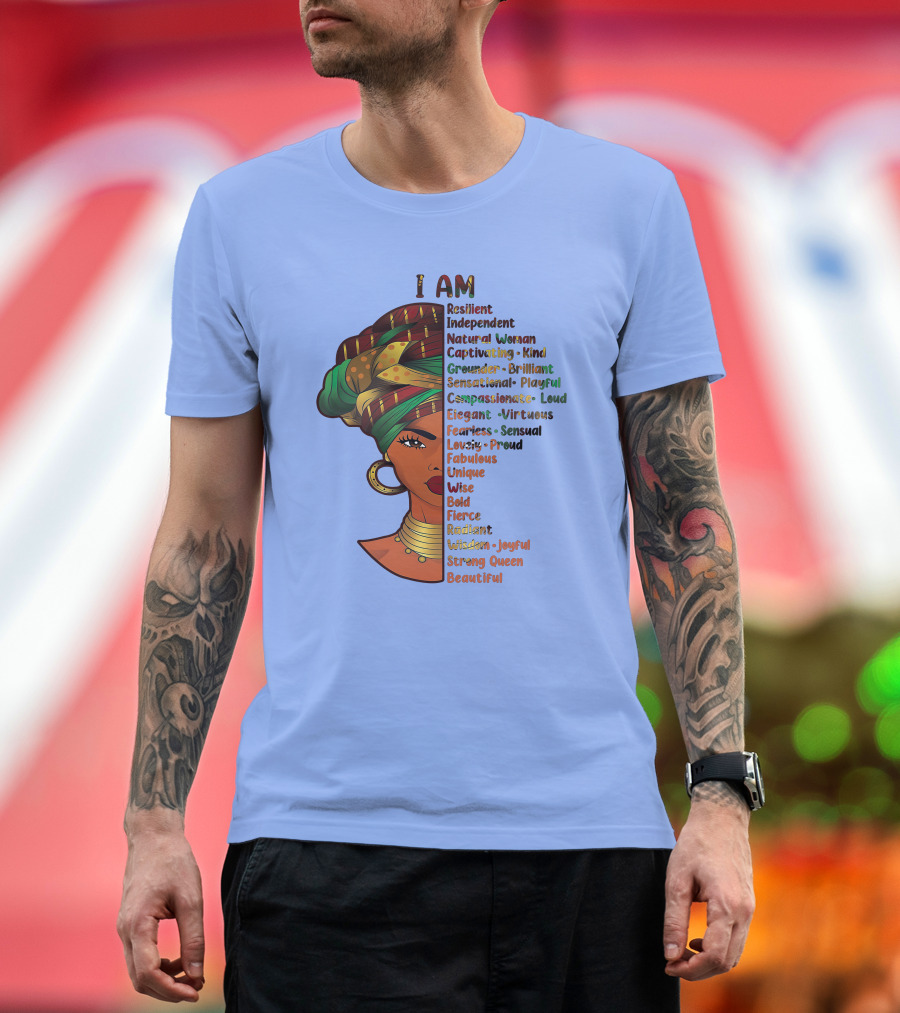 I Am Resilient Independent Natural Woman Strong Queen Beautiful T-Shirt