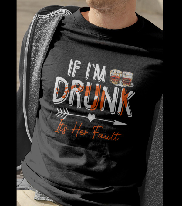 If I'm Drunk It's Her Fault Arrow Heart Bourbon Glasses T-Shirt