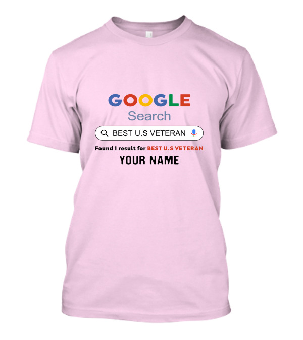 GOOGLE Search Best U.S Veteran Found 1 Result For Best U.S Veteran Your Name T-Shirt