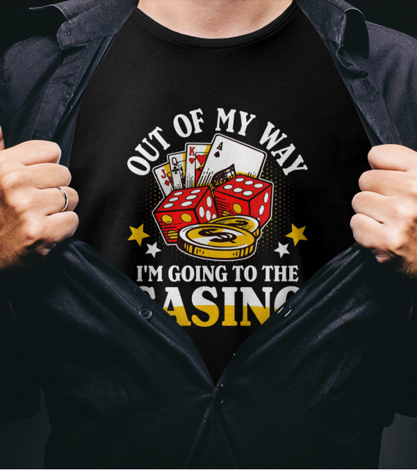 OUT OF MY WAY I'M GOING TO THE CASINO Playing Cards Dice Coins Stars T-Shirt