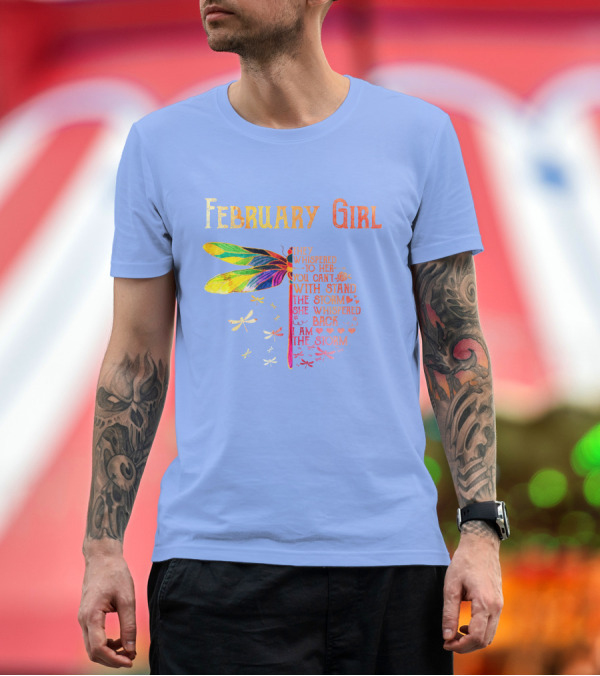Premium T-Shirt: February Girl Dragonfly They Whispered To Her You Can't Withstand The Storm T-Shirt February Girl Dragonfly They Whispered To Her You Can't Withstand The Storm T-Shirt