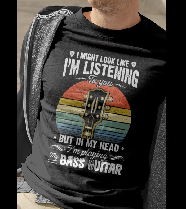 I Might Look Like I'm Listening To You But In My Head I'm Playing My Bass Guitar Retro Sunset Bass Head T-Shirt
