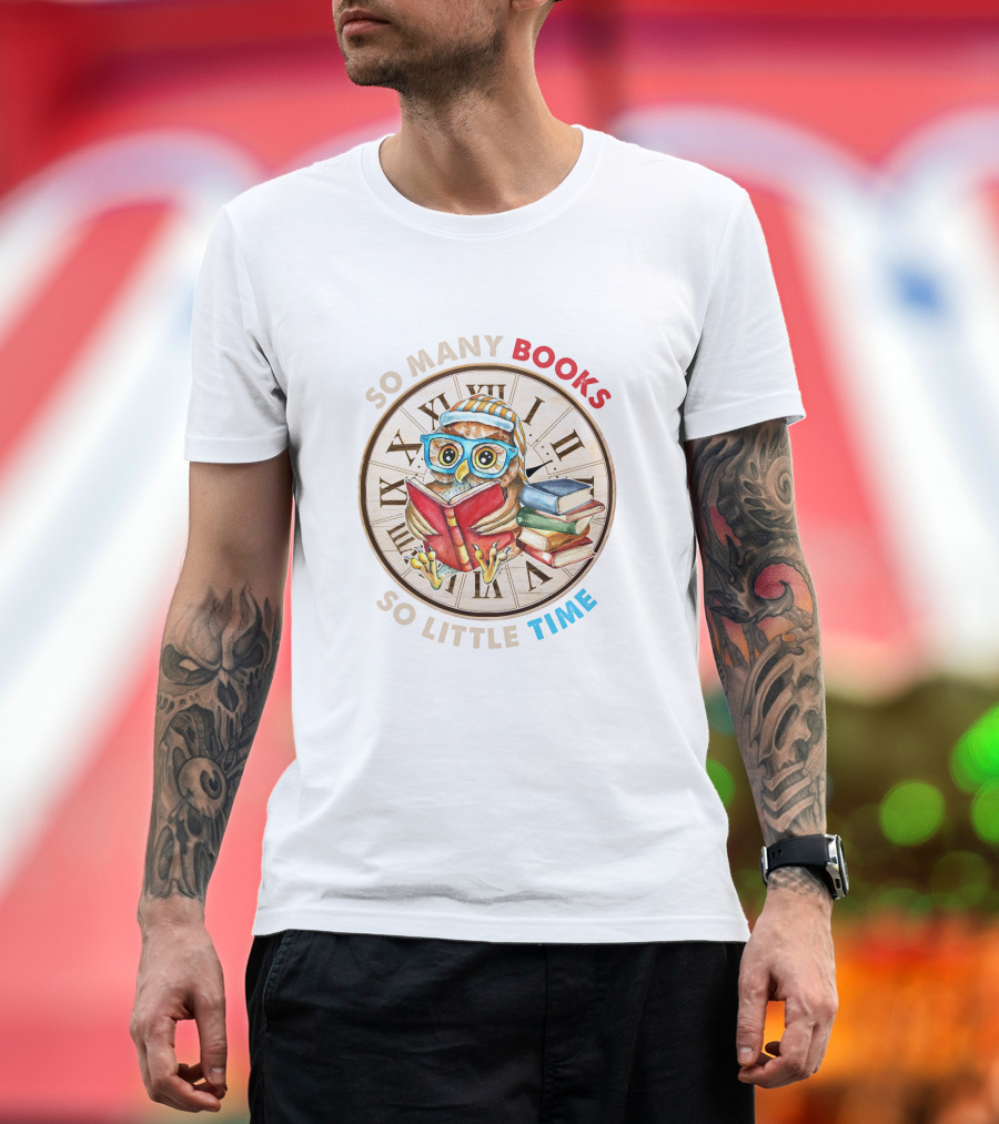 So Many Books So Little Time Owl with Glasses and Clock T-Shirt