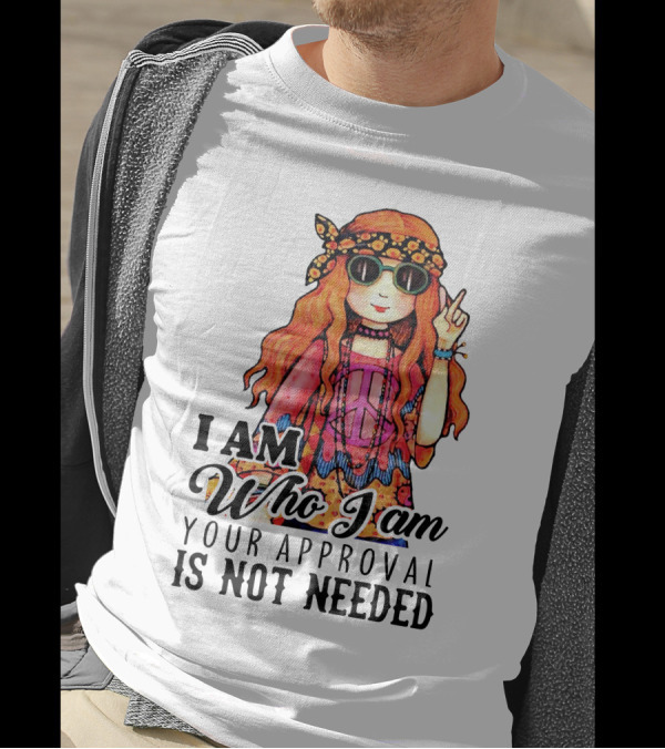 I Am Who I Am Your Approval Is Not Needed Peace Sign Flower Headband Girl T-Shirt
