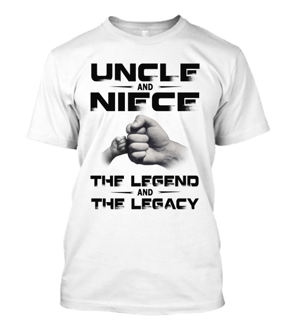 Uncle And Niece The Legend And The Legacy Fist Bump Connection T-Shirt