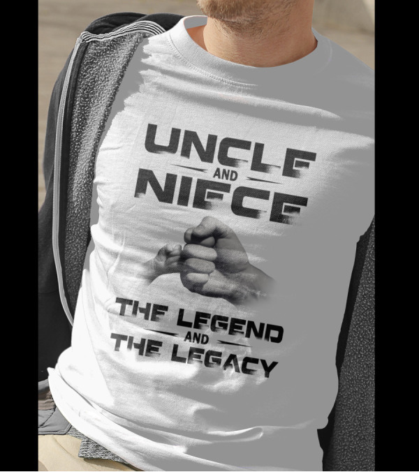 Uncle And Niece The Legend And The Legacy Fist Bump Connection T-Shirt