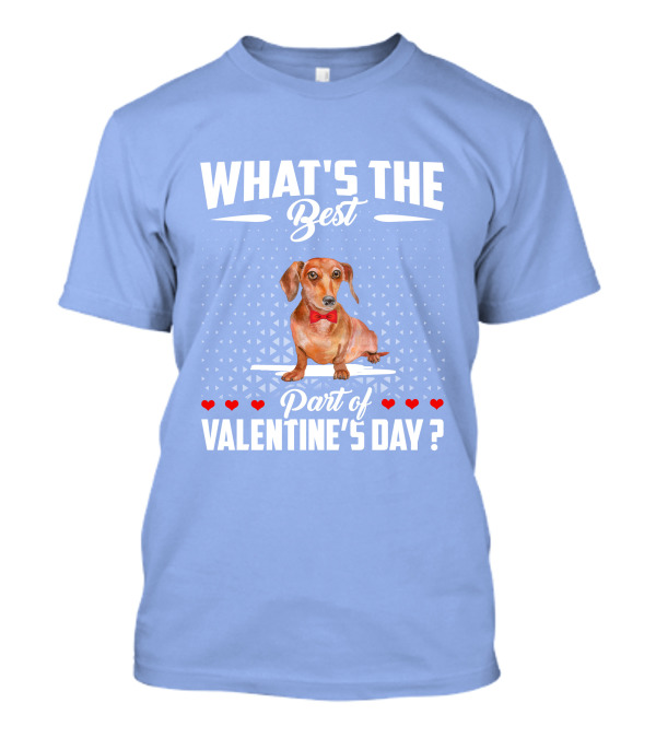 WHAT'S THE BEST PART OF VALENTINE'S DAY? T-Shirt