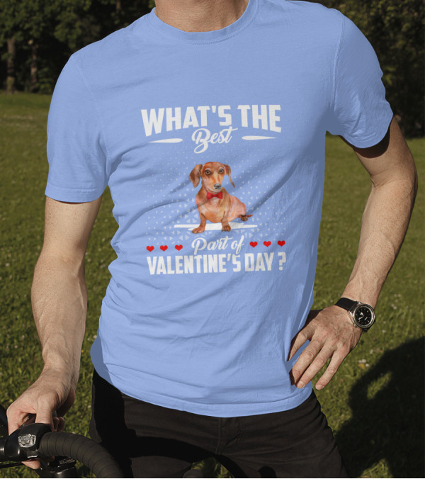 WHAT'S THE BEST PART OF VALENTINE'S DAY? T-Shirt