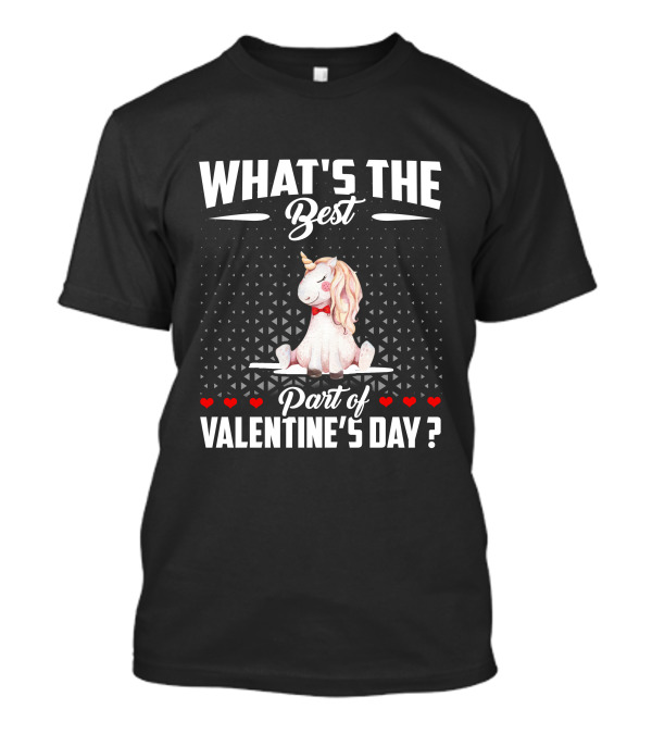 What's The Best Part Of Valentine's Day Unicorn T-Shirt