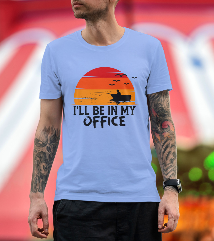 I'll Be in My Office Fishing Sunset Boat T-Shirt