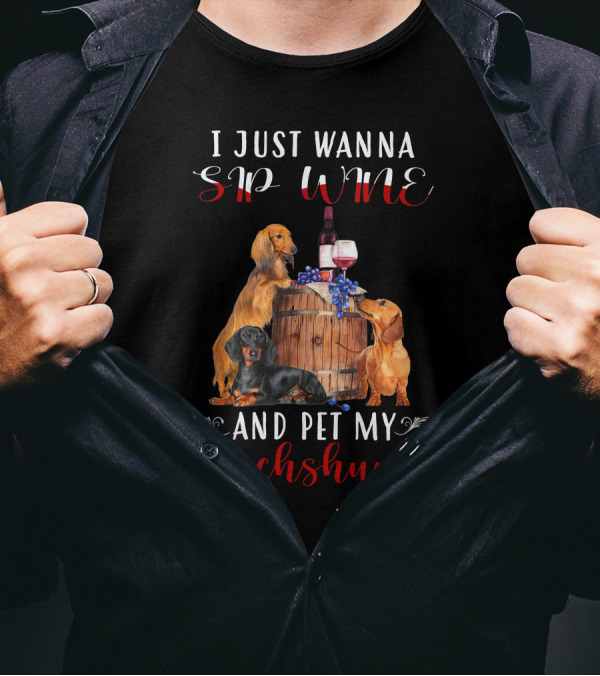 I Just Wanna Sip Wine With Grapes Barrel And Dachshund Dogs T-Shirt