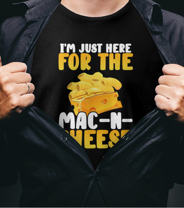I'm Just Here For The Mac And Cheese Thanksgiving Dinner Mac-N-Cheese T-Shirt