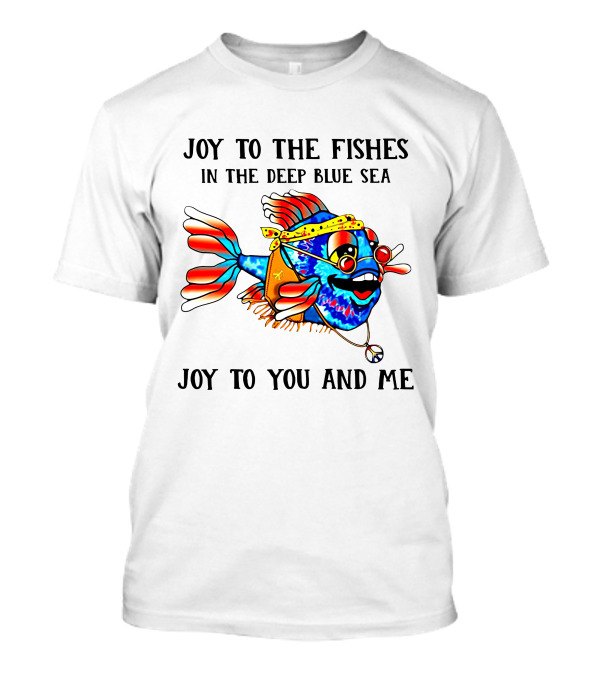 Joy To The Fishes In The Deep Blue Sea Joy To You And Me Vibrant Fish With Sunglasses And Bandana T-Shirt