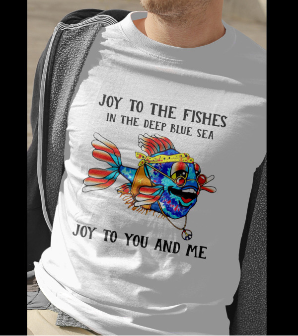 Joy To The Fishes In The Deep Blue Sea Joy To You And Me Vibrant Fish With Sunglasses And Bandana T-Shirt