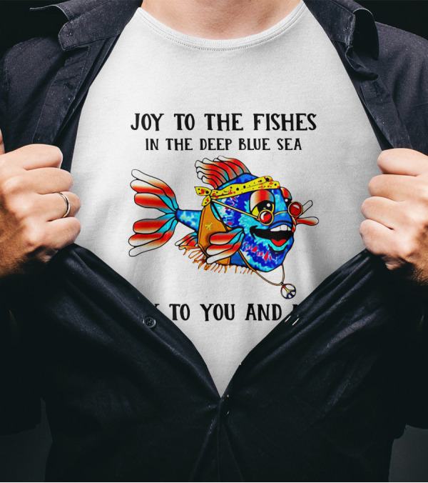 Joy To The Fishes In The Deep Blue Sea Joy To You And Me Vibrant Fish With Sunglasses And Bandana T-Shirt
