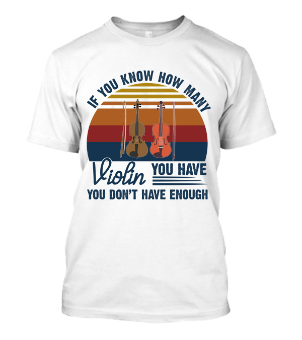 If You Know How Many Violin You Have You Don't Have Enough Retro Sunset T-Shirt