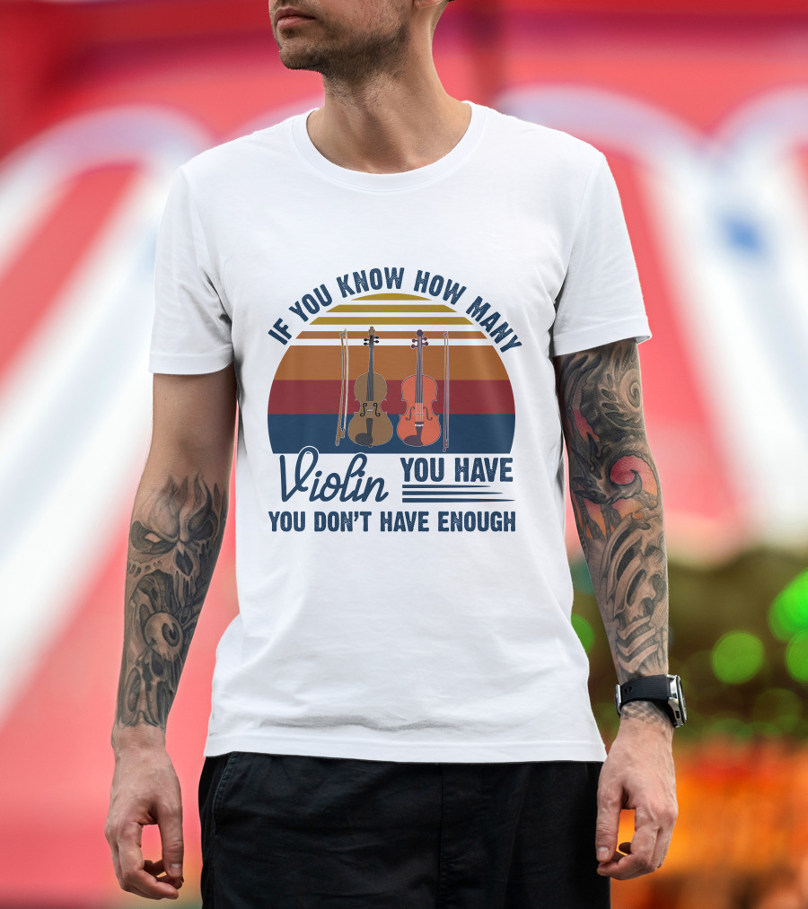 If You Know How Many Violin You Have You Don't Have Enough Retro Sunset T-Shirt