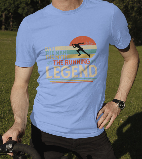 Dad The Man The Myth The Running Legend T-Shirt