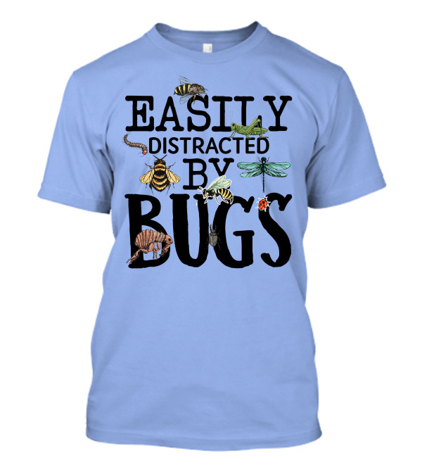 Easily Distracted By Bugs With Bees Dragonfly Ladybug Armadillo T-Shirt