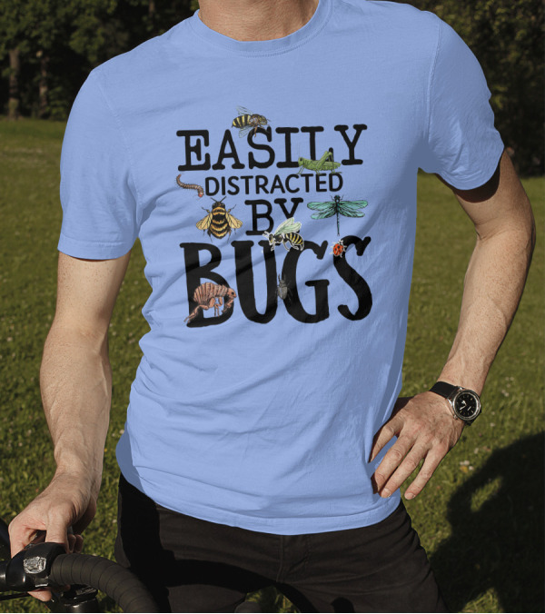 Easily Distracted By Bugs With Bees Dragonfly Ladybug Armadillo T-Shirt