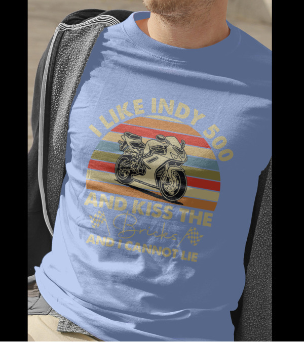 I Like Indy 500 And Kiss The Bricks And I Cannot Lie Vintage Motor T-Shirt