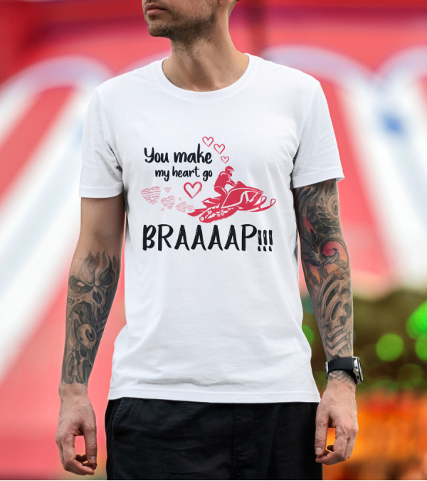 Premium T-Shirt: Snowmobile You Make My Heart Go Braaap with Hearts and Rider T-Shirt Snowmobile You Make My Heart Go Braaap with Hearts and Rider T-Shirt