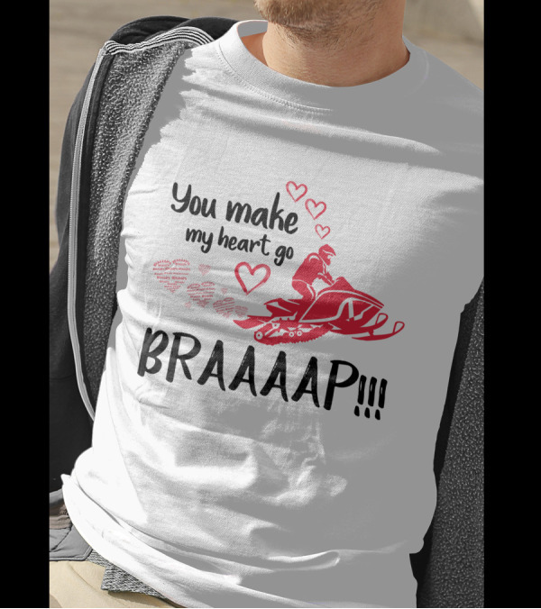 Snowmobile You Make My Heart Go Braaap With Hearts And Rider T-Shirt