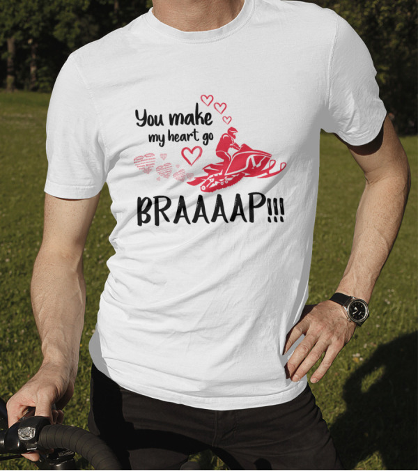 Snowmobile You Make My Heart Go Braaap With Hearts And Rider T-Shirt