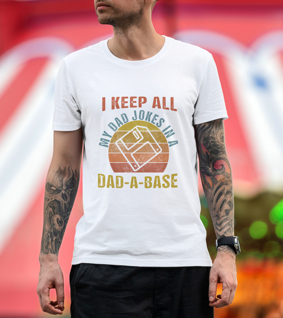I Keep All My Dad Jokes In A Dad A Base Floppy Disk Retro Vintage T-Shirt