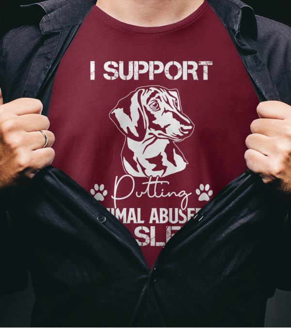 I Support Putting Animal Abusers To Sleep RD Dachshund Dog T-Shirt