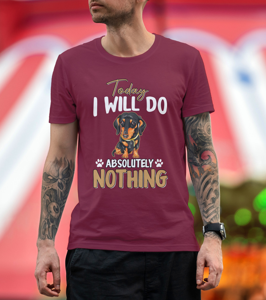 Today I Will Do Absolutely Nothing Dachshund Paw Prints T-Shirt