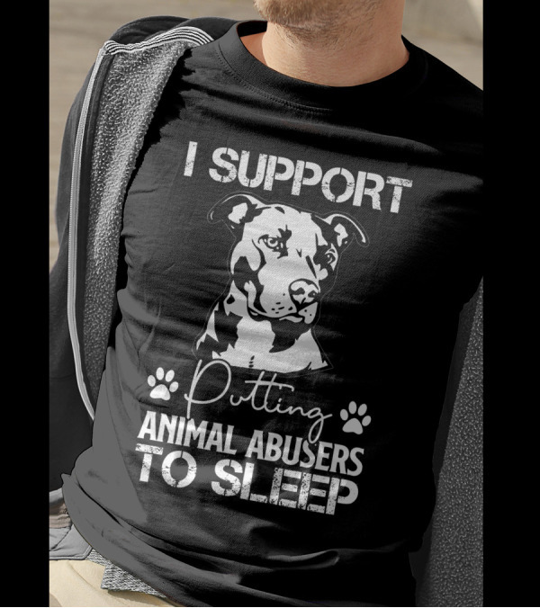 I Support Putting Animal Abusers To Sleep Pitbull Dog Paw Prints T-Shirt