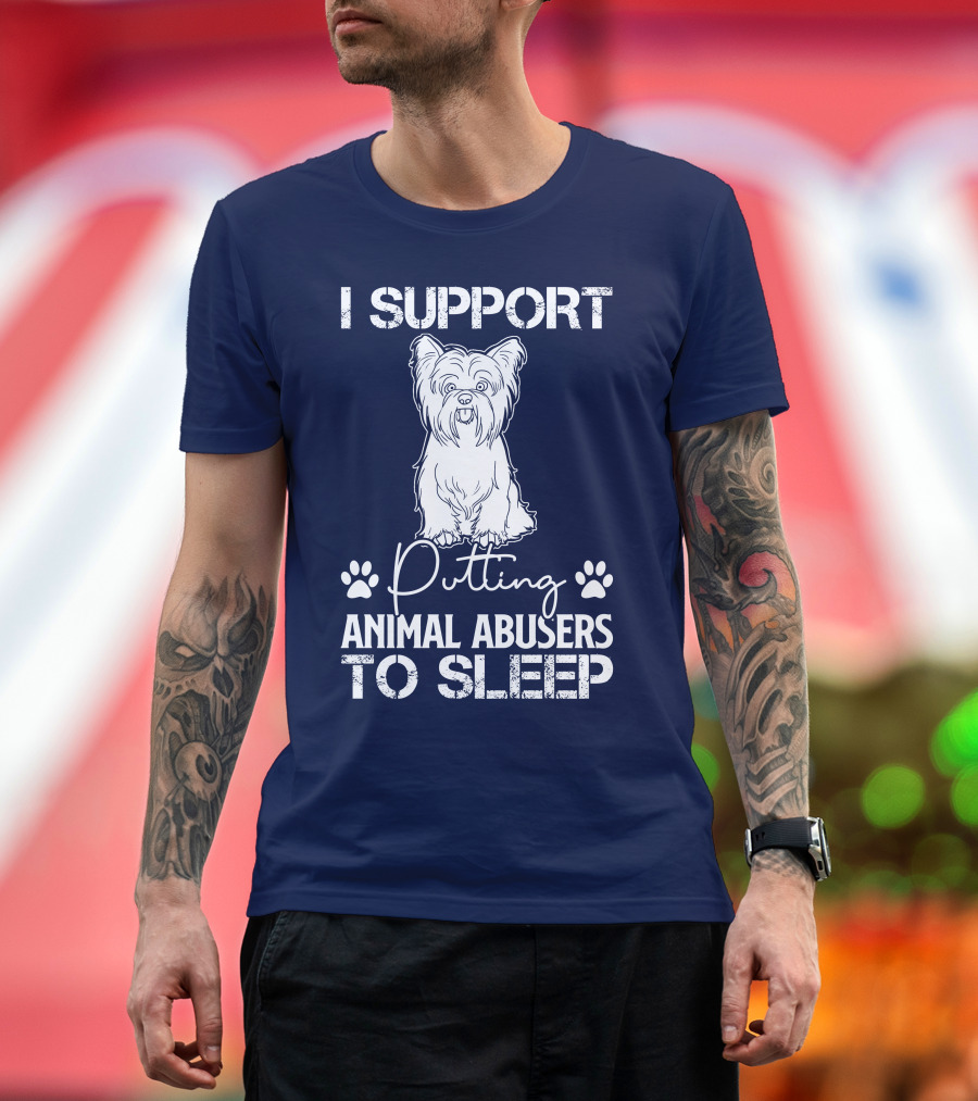 I Support Putting Animal Abusers to Sleep Yorkshire Dog T-Shirt