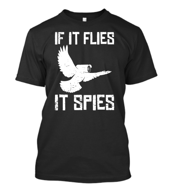 If It Flies It Spies Conspiracy Theory Birds Aren't Real Owl Drone Camera T-Shirt