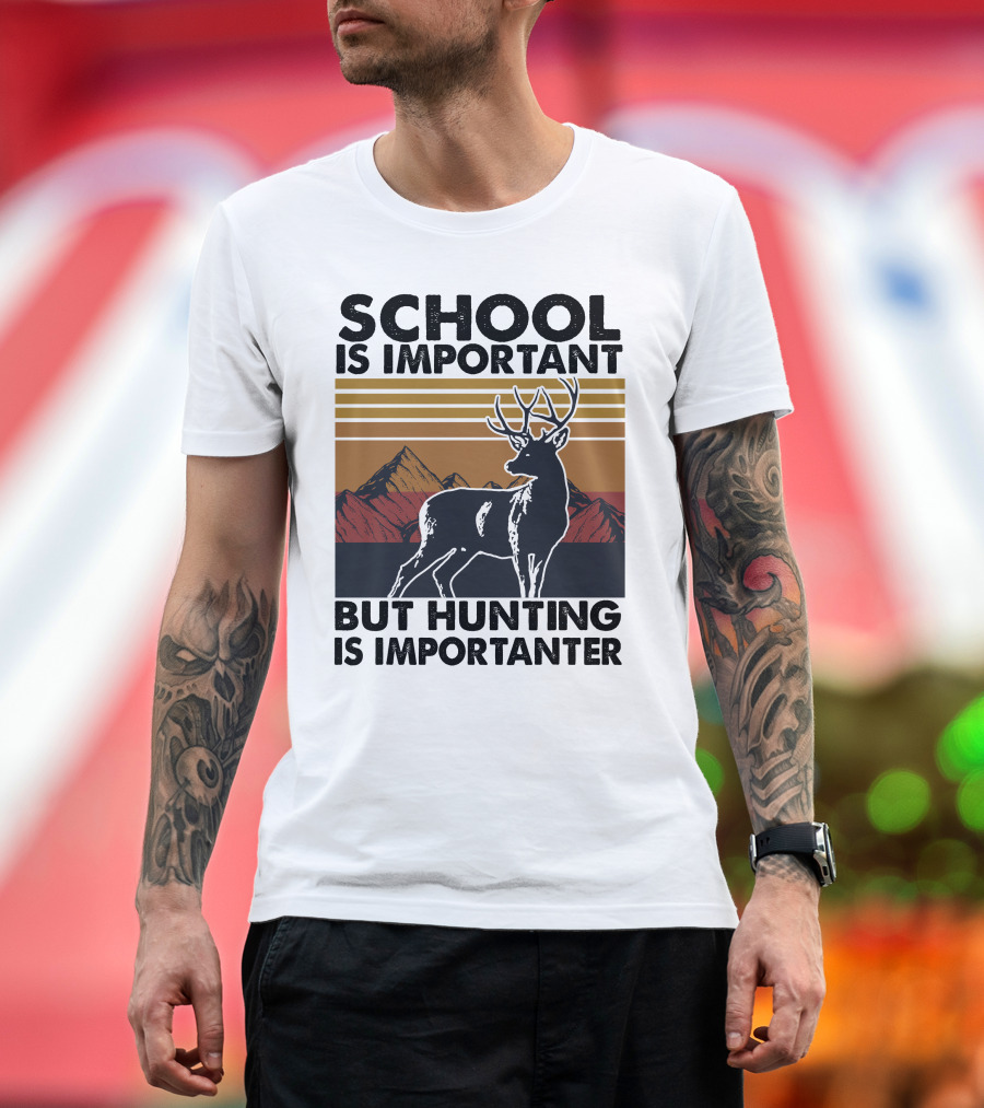 School Is Important But Hunting Is Importanter Deer Mountains Stripes T-Shirt