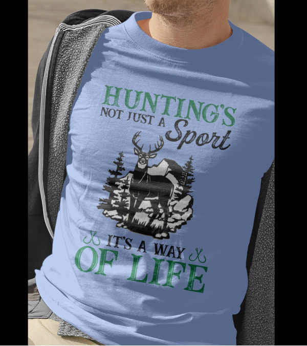 Hunting’s Not Just A Sport It’s A Way Of Life Deer In Forest T-Shirt