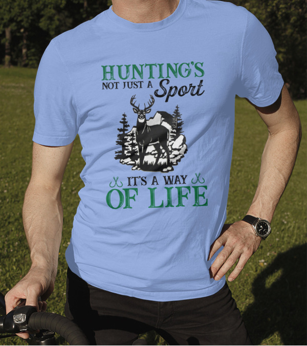 Hunting’s Not Just A Sport It’s A Way Of Life Deer In Forest T-Shirt