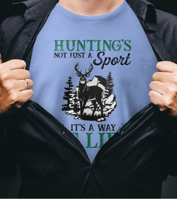 Hunting’s Not Just A Sport It’s A Way Of Life Deer In Forest T-Shirt