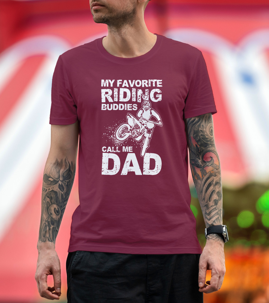 My Favorite Riding Buddies Call Me Dad Motocross Rider T-Shirt