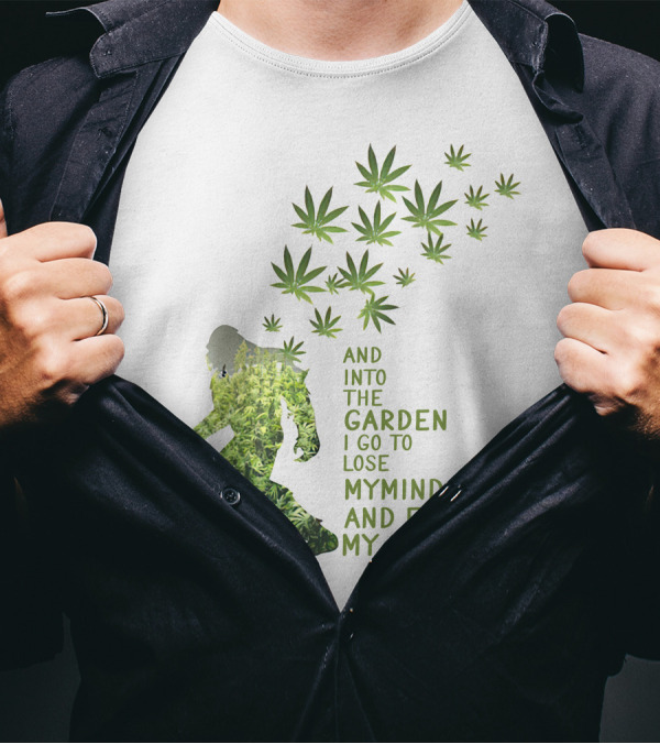 And Into The Garden I Go To Lose My Mind And Find My Soul Bigfoot Weed Leaves T-Shirt