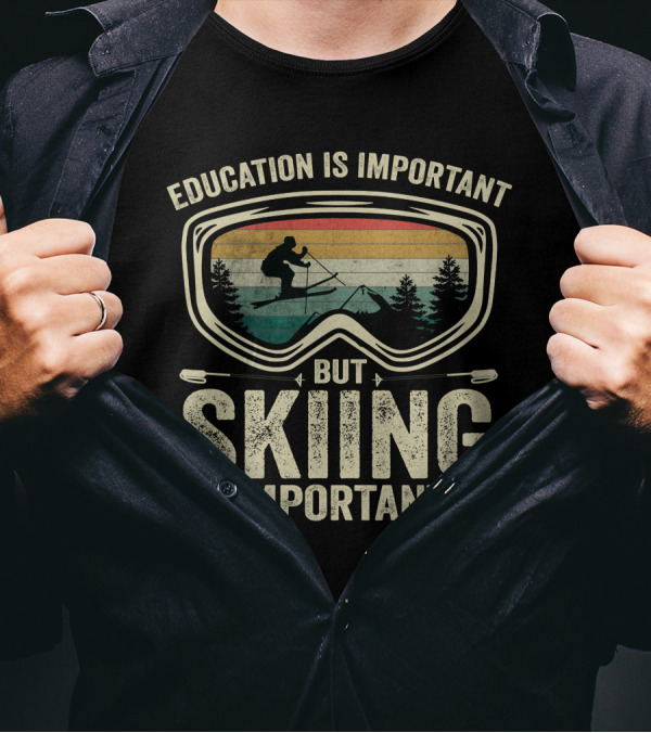 Education Is Important But Skiing Is Importanter Silhouette In Goggles T-Shirt