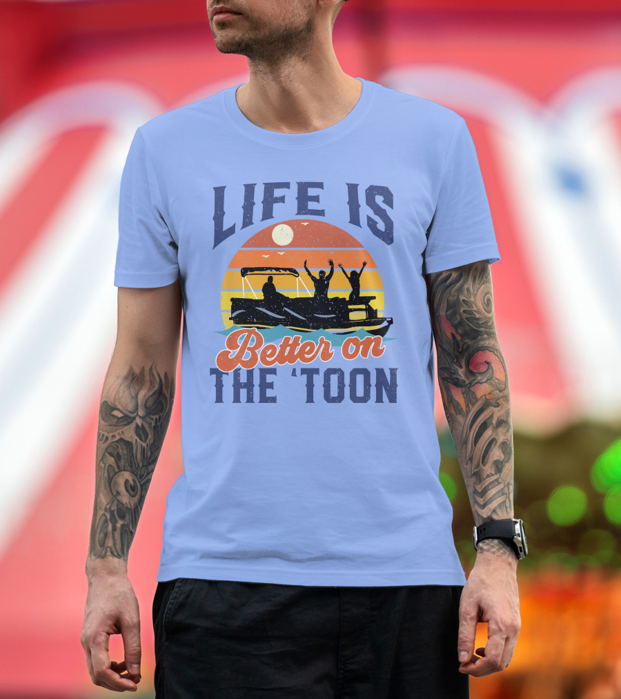 Life Is Better on the 'Toon Pontoon with Sunset and Boat T-Shirt